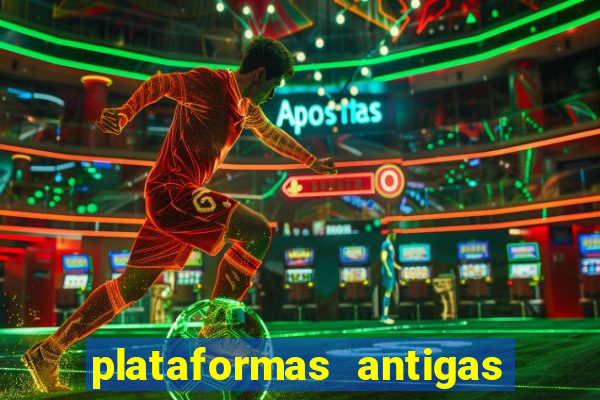 plataformas antigas de slots